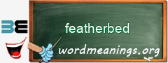 WordMeaning blackboard for featherbed